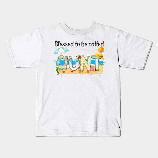 Blessed To Be Called Aunt Summer Beach Happy Mother's Kids T-Shirt by KIMIKA